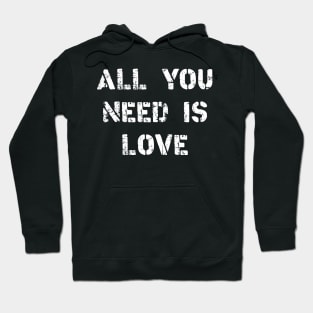 ALL YOUR NEED IS LOVE Hoodie